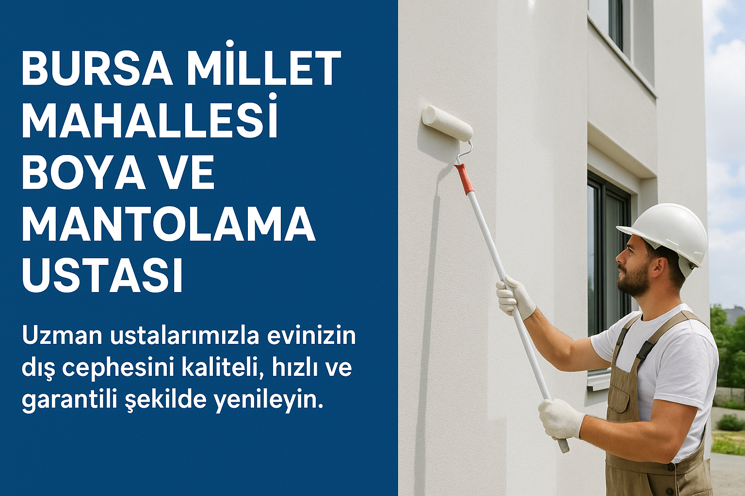 Bursa Millet Mahallesi Boya ve Mantolama Ustası – Profesyonel Dış Cephe Hizmeti