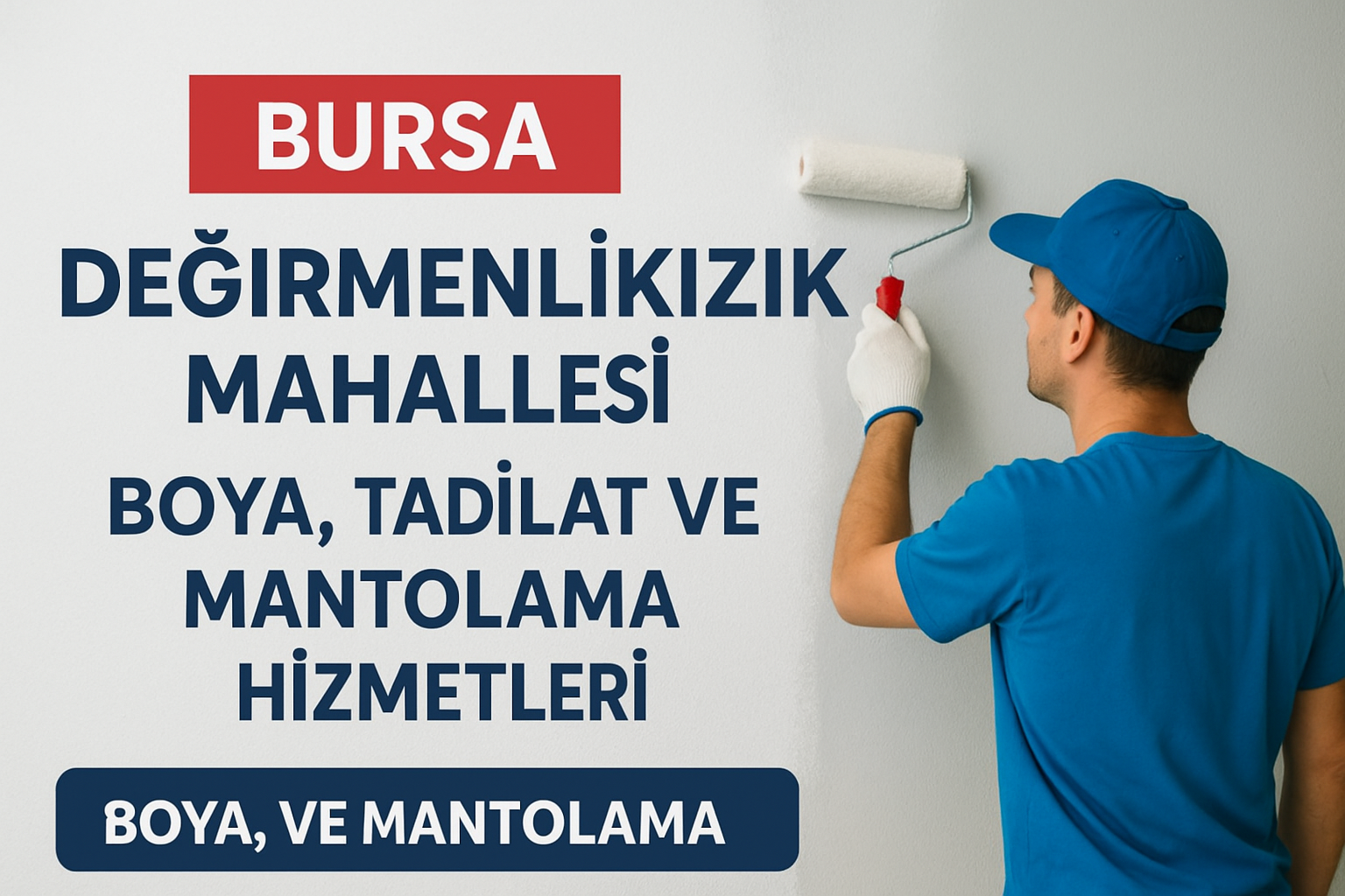 Bursa Değirmenlikızık Mahallesi Boya, Tadilat ve Mantolama Hizmetleri